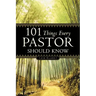 101 Things Every Pastor Should Know