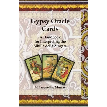 Gypsy Oracle Cards: A Handbook for Interpreting the Sibilla della Zingara