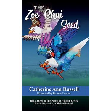 The Zoe-Chai Seed: Book Three in The Pearls of Wisdom Series: Stories Inspired by a Biblical Proverb