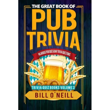 The Great Book of Pub Trivia: Hilarious Pub Quiz & Bar Trivia Questions