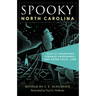 Spooky North Carolina: Tales of Hauntings, Strange Happenings, and Other Local Lore