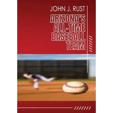Arizona's All-Time Baseball Team