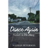 Dance Again: Grief is Healing