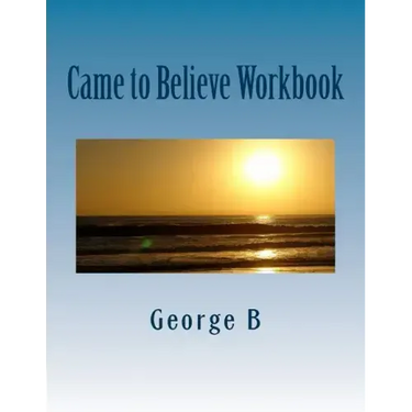 Came to Believe Workbook