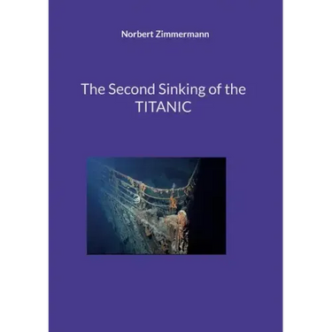 The Second Sinking of the TITANIC