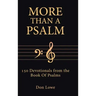 More Than a Psalm: 150 Devotionals from the Book Of Psalms