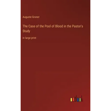 The Case of the Pool of Blood in the Pastor's Study: in large print