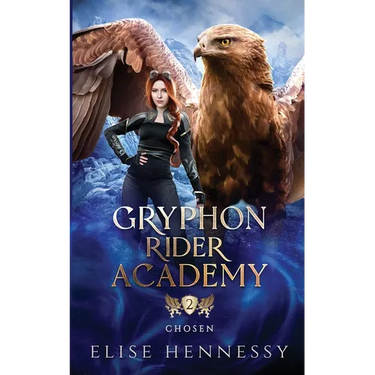 Gryphon Rider Academy 2: Chosen (A Young Adult Fantasy)