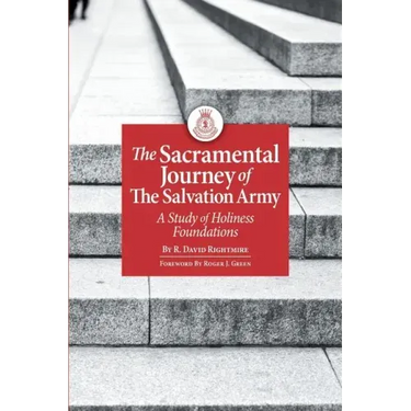 The Sacramental Journey of the Salvation Army: A Study of Holiness Foundations