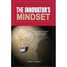 The Innovator's Mindset: An Innovator's Experiences, Advise, and Stories