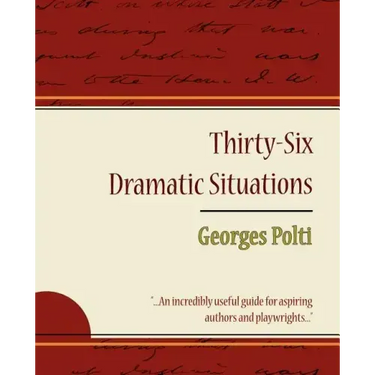 36 Dramatic Situations - Georges Polti