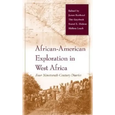 African-American Exploration in West Africa: Four Nineteenth-Century Diaries