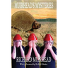 Muirhead's Mysteries: 2009 - 2010 Leaves from a Fortean Zoologist's Notebook Volume One