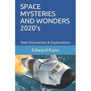 SPACE MYSTERIES AND WONDERS 2020's: New Discoveries & Explorations