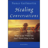 Healing Conversations: What to Say When You Don't Know What to Say