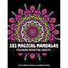 101 Magical Mandalas Coloring Book For Adults: Anti Stress Mandala Coloring Books: Relaxation Mandala Designs