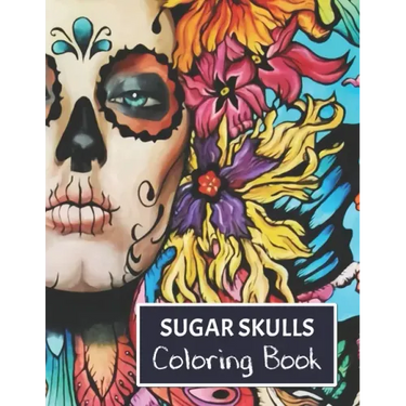 Sugar Skulls Coloring Book: For adults.