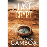 The Last Crypt: Discover the truth. Rewrite History.