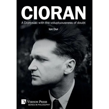Cioran - A Dionysiac with the voluptuousness of doubt