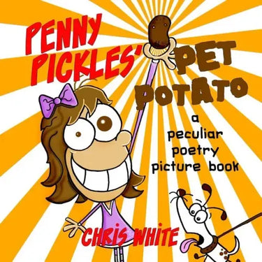 Penny Pickles' Pet Potato: a peculiar poetry picture book