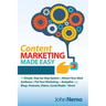Content Marketing Made Easy: The Simple, Step-by-Step System to Attract Your Ideal Audience & Put Your Marketing on Autopilot using Blogs, Podcasts, V