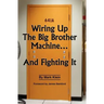 Wiring Up the Big Brother Machine...and Fighting It