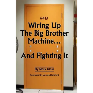 Wiring Up the Big Brother Machine...and Fighting It