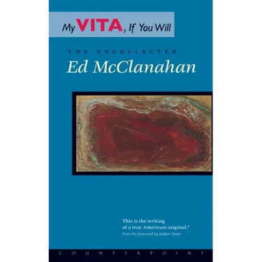 My Vita, If You Will: The Uncollected Ed McClanahan
