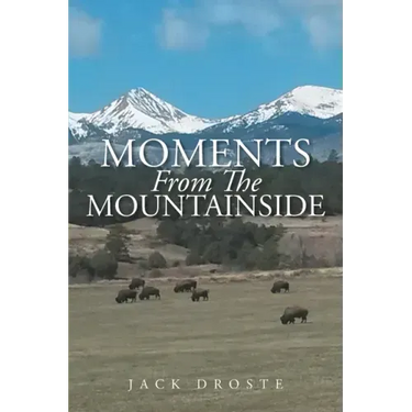 Moments From The Mountainside