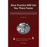 Slow Practice Will Get You There Faster: Link Between Ben Hogans' Mirror Practice and His Slow Motion Drill