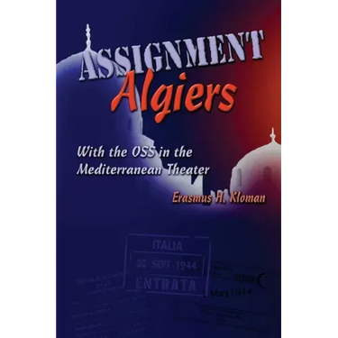 Assignment Algiers: With the OSS in the Mediterranean Theater