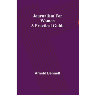 Journalism for Women: A Practical Guide