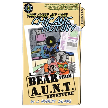 The Case of the Chicane Mutiny: A Bear From AUNT Adventure