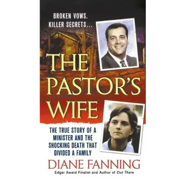 The Pastor's Wife: The True Story of a Minister and the Shocking Death That Divided a Family