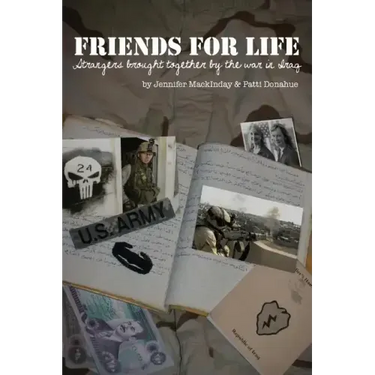 Friends for Life: Strangers Brought Together by the War in Iraq
