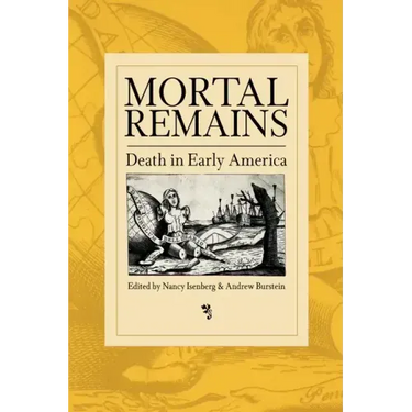 Mortal Remains: Death in Early America
