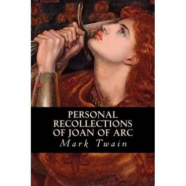 Personal Recollections of Joan of Arc