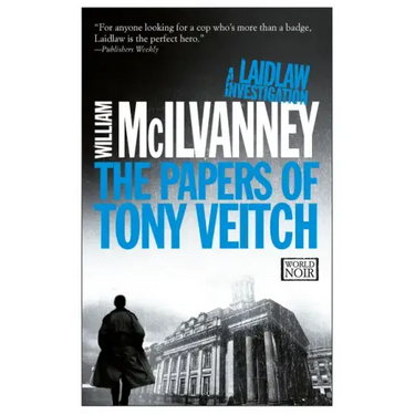 The Papers of Tony Veitch: A Laidlaw Investigation (Jack Laidlaw Novels Book 2)