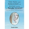 The Pain and Anguish of Living with a Narcissist: See the Truth Within You, Not the Lies of a Narcissist