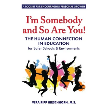 I'm Somebody and So Are You!: The Human Connection in Education