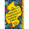 The Care and Feeding of Ravenously Hungry Girls