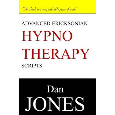Advanced Ericksonian Hypnotherapy Scripts