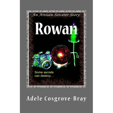 Rowan: An Artisan-Sorcerer Story
