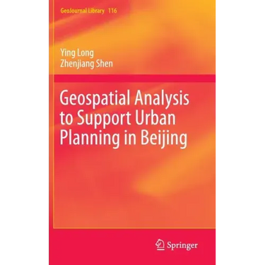 Geospatial Analysis to Support Urban Planning in Beijing
