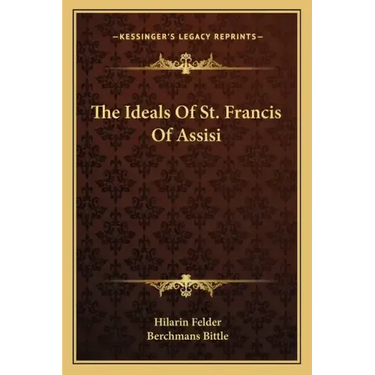 The Ideals of St. Francis of Assisi