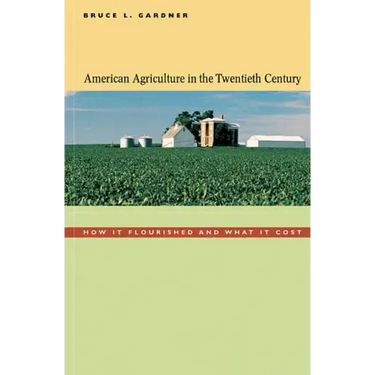 American Agriculture in the Twentieth Century: How It Flourished and What It Cost