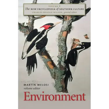 The New Encyclopedia of Southern Culture: Volume 8: Environment