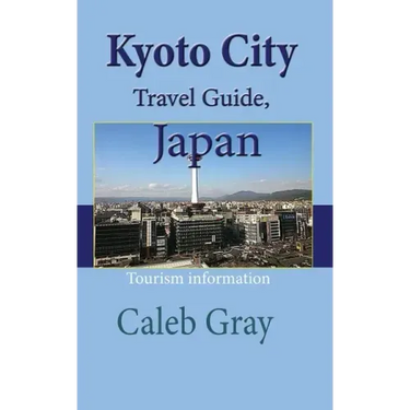 Kyoto City Travel Guide, Japan: Tourism information