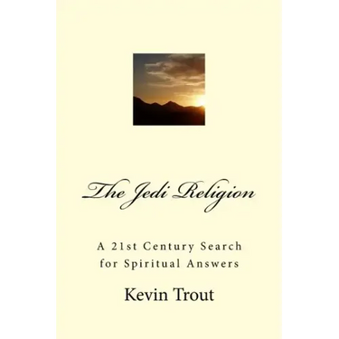 The Jedi Religion: A 21st Century Search for Spiritual Answers