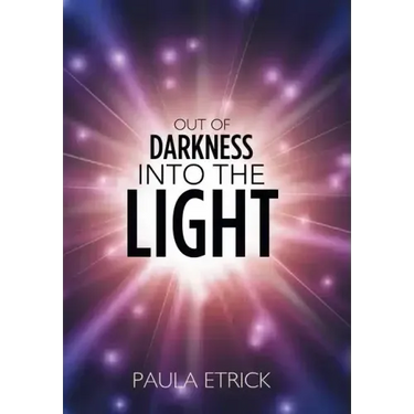 Out of Darkness into the Light